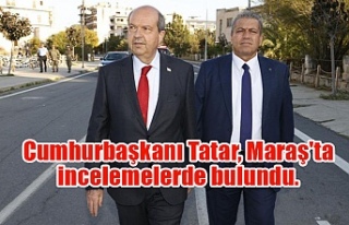 Cumhurbaşkanı Tatar, Maraş'ta incelemelerde...