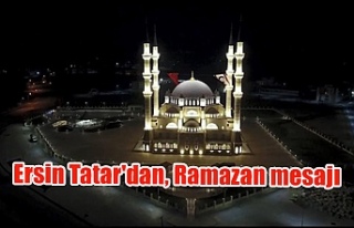 Ersin Tatar'dan, Ramazan mesajı