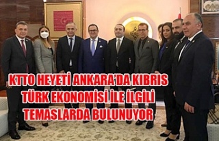KTTO heyeti Ankara’da Kıbrıs Türk ekonomisi ile...