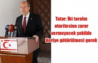 Tatar: İki tarafın otoritesine zarar vermeyecek...