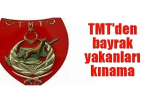 TMT'den bayrak yakanları kınama
