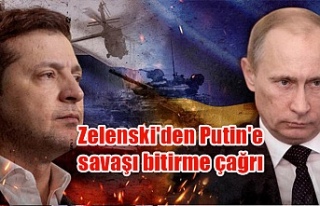 Zelenski'den Putin'e savaşı bitirme çağrı