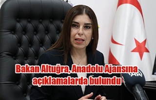 Bakan Altuğra, Anadolu Ajansına açıklamalarda...