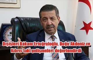 Dışişleri Bakanı Ertuğruloğlu, Doğu Akdeniz...