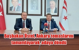 Başbakan Üstel, Ankara temaslarını tamamlayarak,...