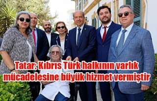 Tatar: Kıbrıs Türk halkının varlık mücadelesine...