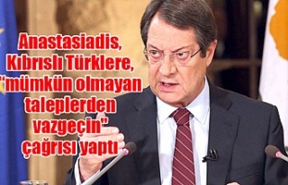 Anastasiadis, Kıbrıslı Türklere, “mümkün olmayan...