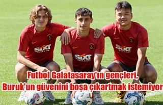Futbol Galatasaray'ın gençleri, Buruk'un...