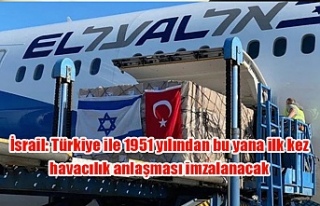 İsrail: Türkiye ile 1951 yılından bu yana ilk...