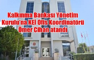 Kalkınma Bankası Yönetim Kurulu’na KEİ Ofis...