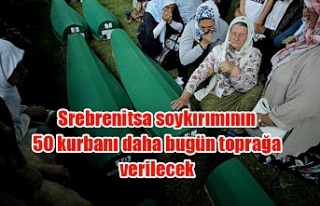Srebrenitsa soykırımının 50 kurbanı daha bugün...