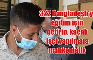 322 Bangladeşli'yi eğitim için getirip, kaçak...