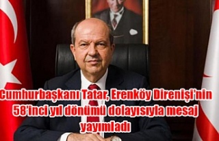 Cumhurbaşkanı Tatar, Erenköy Direnişi’nin 58’inci...