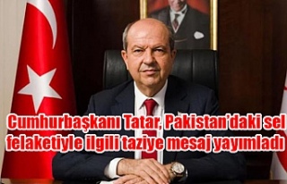 Cumhurbaşkanı Tatar, Pakistan’daki sel felaketiyle...