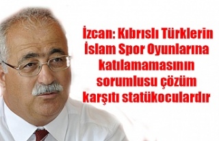 İzcan: Kıbrıslı Türklerin İslam Spor Oyunlarına...