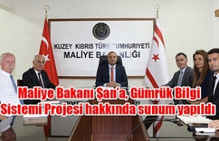 Maliye Bakanı Şan’a, Gümrük Bilgi Sistemi Projesi...