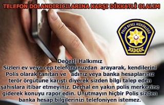 Polis, telefonla dolandırıcılığa karşı uyarıda...