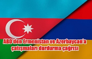 ABD'den Ermenistan ve Azerbaycan'a çatışmaları...