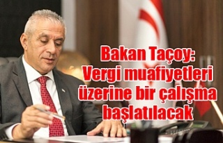 Bakan Taçoy: Vergi muafiyetleri üzerine bir çalışma...