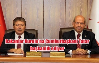 Bakanlar Kurulu'na Cumhurbaşkanı Tatar başkanlık...