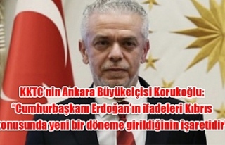 KKTC’nin Ankara Büyükelçisi Korukoğlu: “Cumhurbaşkanı...