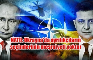 NATO: Ukrayna’da ayrılıkçıların seçimlerinin...