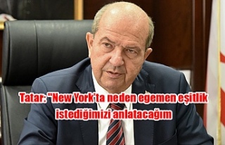 Tatar: "New York’ta neden egemen eşitlik istediğimizi...