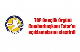 TDP Gençlik Örgütü Cumhurbaşkanı Tatar’ın...
