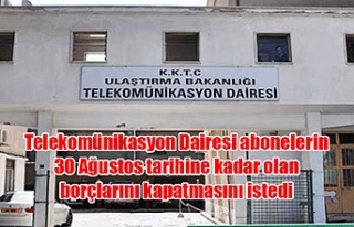 Telekomünikasyon Dairesi abonelerin 30 Ağustos tarihine...
