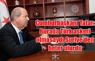 Cumhurbaşkanı Tatar: Burada Türk askeri olmasaydı...