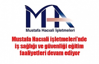 Mustafa Hacıali işletmeleri’nde iş sağlığı...