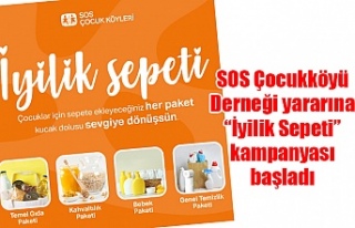 SOS Çocukköyü Derneği yararına “İyilik Sepeti”...