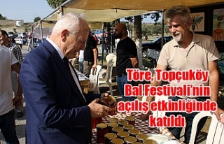 Töre, Topçuköy Bal Festivali’nin açılış etkinliğinde...