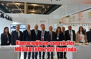 Kamacıoğlu ve sanayiciler MÜSİAD EXPO 2022 Fuarı’nda