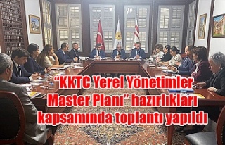 “KKTC Yerel Yönetimler Master Planı” hazırlıkları...