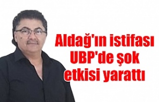 Aldağ'ın istifası UBP'de şok etkisi...