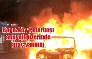 Boğazköy-Pınarbaşı anayolu üzerinde araç yangını