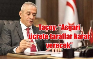 Çalışma Bakanı Taçoy: “Asgari ücrete taraflar...
