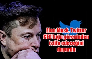 Elon Musk, Twitter CEO’luğu görevinden istifa...