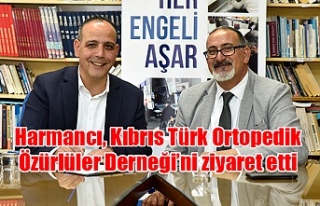 Harmancı, Kıbrıs Türk Ortopedik Özürlüler Derneği’ni...