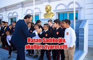 Hasan Sadıkoğlu, okulları ziyaret etti