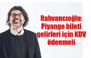 Rahvancıoğlu: Piyango bileti gelirleri için KDV...