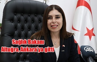 Sağlık Bakanı Altuğra, Ankara'ya gitti