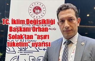 TC. İklim Değişikliği Başkanı Orhan Solak'tan...