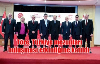 Töre, Türkiye mezunları buluşması etkinliğine...