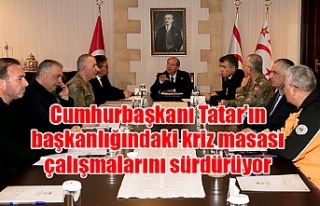 Cumhurbaşkanı Tatar’ın başkanlığındaki kriz...