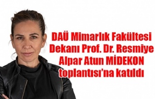 DAÜ Mimarlık Fakültesi Dekanı Prof. Dr. Resmiye...