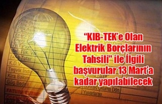 “KIB-TEK’e Olan Elektrik Borçlarının Tahsili"...