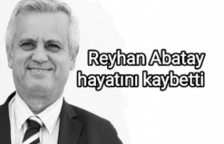 Reyhan Abatay hayatını kaybetti