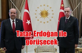Tatar, Erdoğan ile görüşecek